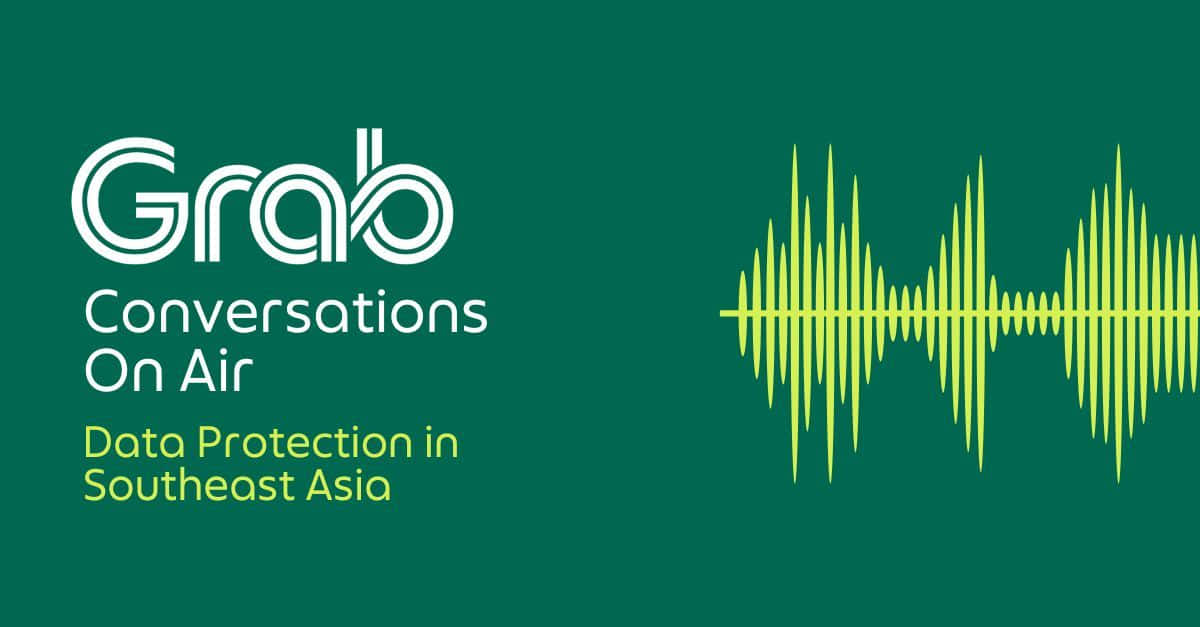 Grab Conversations: Data Protection in Southeast Asia Key Takeaways